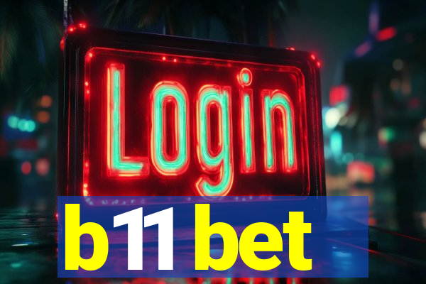 b11 bet